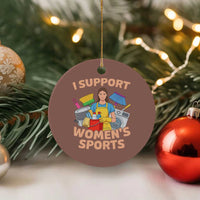 I Support Womens Sports Funny Housework Sarcastic Ceramic Ornament Edgy Humor Fan Gift