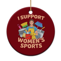 I Support Womens Sports Funny Housework Sarcastic Ceramic Ornament Edgy Humor Fan Gift