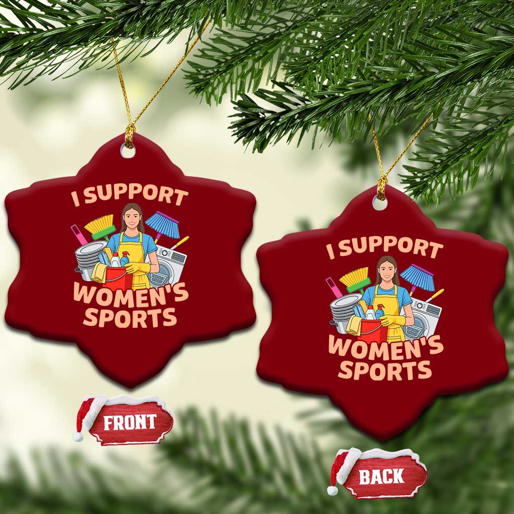 I Support Womens Sports Funny Housework Sarcastic Ceramic Ornament Edgy Humor Fan Gift