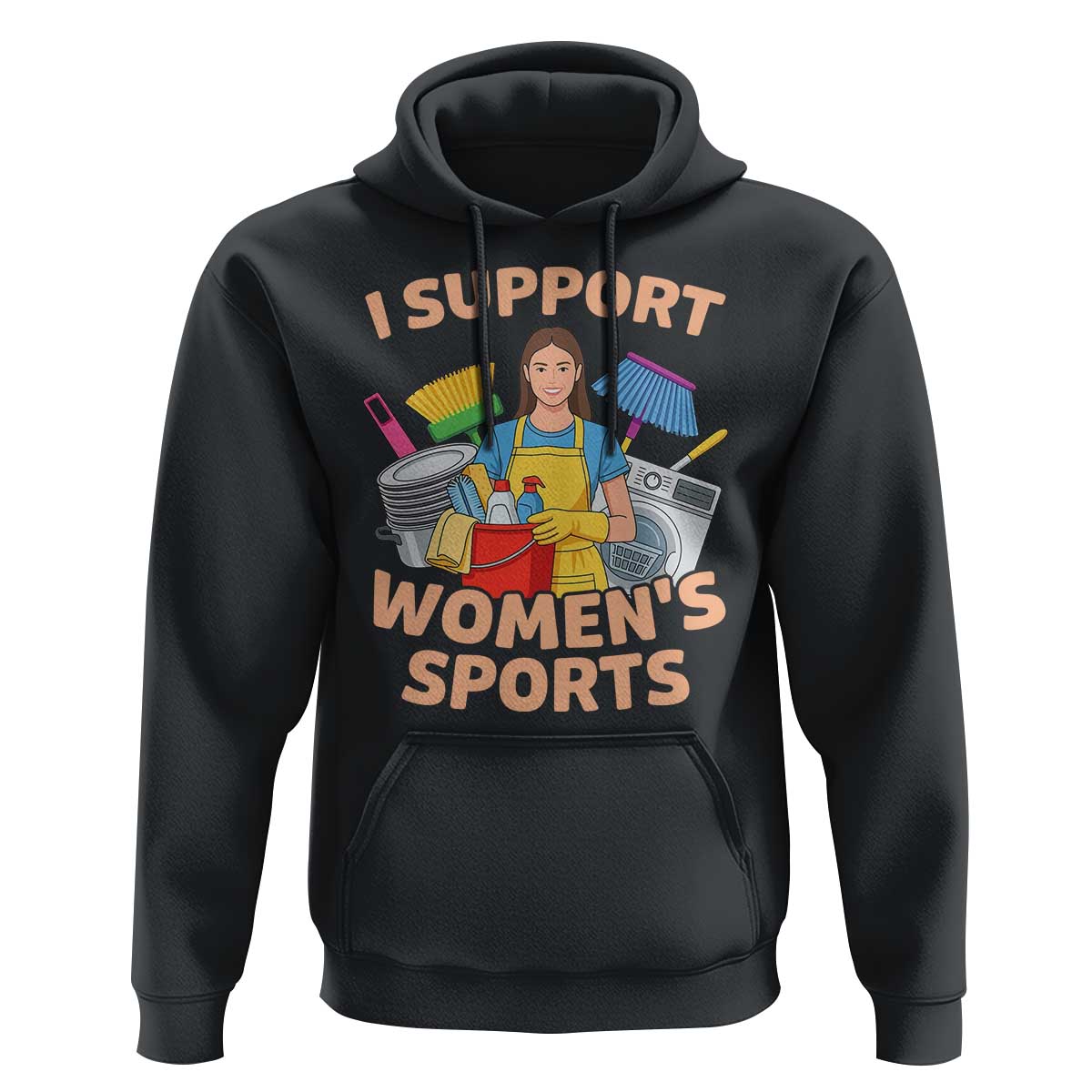 I Support Womens Sports Funny Housework Sarcastic Hoodie Edgy Humor Fan Gift