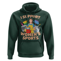 I Support Womens Sports Funny Housework Sarcastic Hoodie Edgy Humor Fan Gift