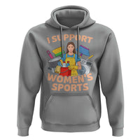 I Support Womens Sports Funny Housework Sarcastic Hoodie Edgy Humor Fan Gift