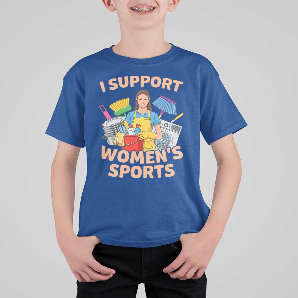 I Support Womens Sports Funny Housework Sarcastic T Shirt For Kid Edgy Humor Fan Gift