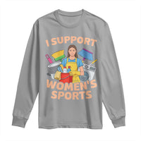 I Support Womens Sports Funny Housework Sarcastic Long Sleeve Shirt Edgy Humor Fan Gift