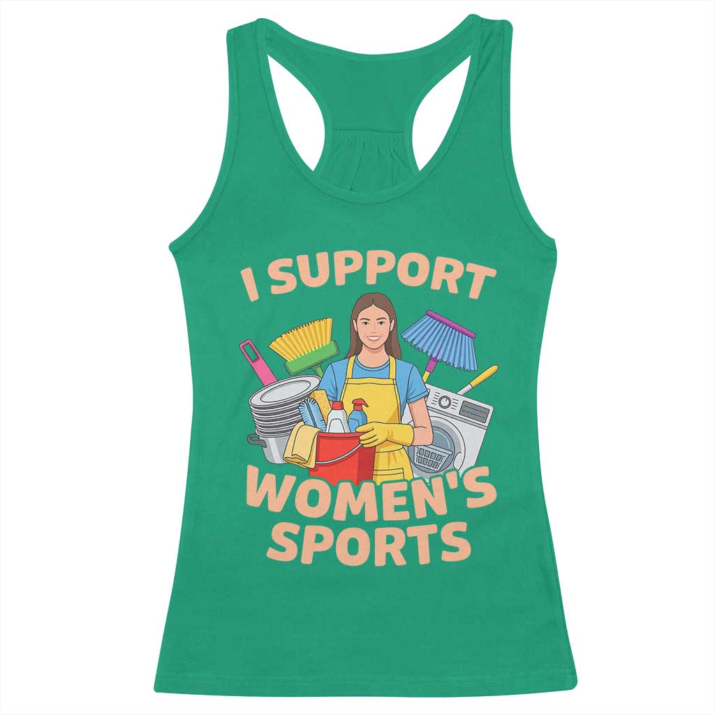 I Support Womens Sports Funny Housework Sarcastic Racerback Tank Top Edgy Humor Fan Gift