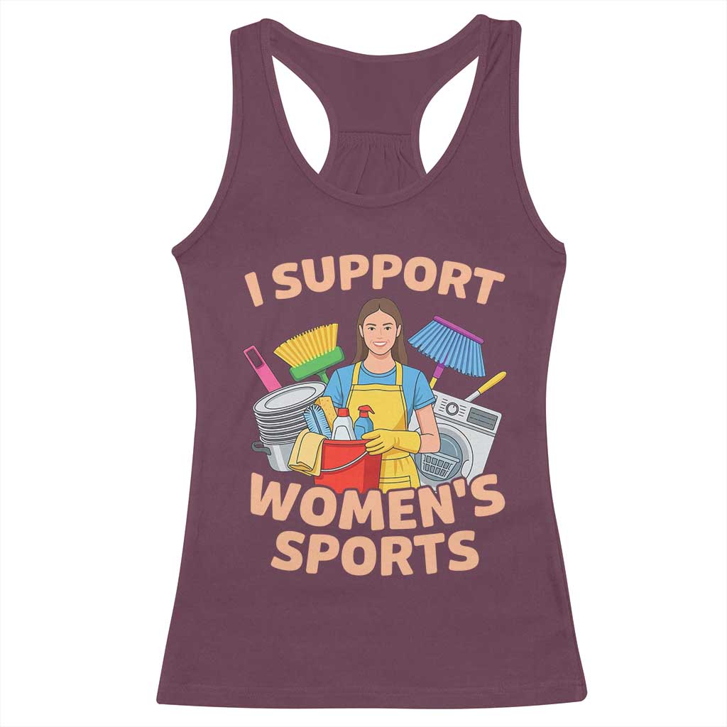 I Support Womens Sports Funny Housework Sarcastic Racerback Tank Top Edgy Humor Fan Gift