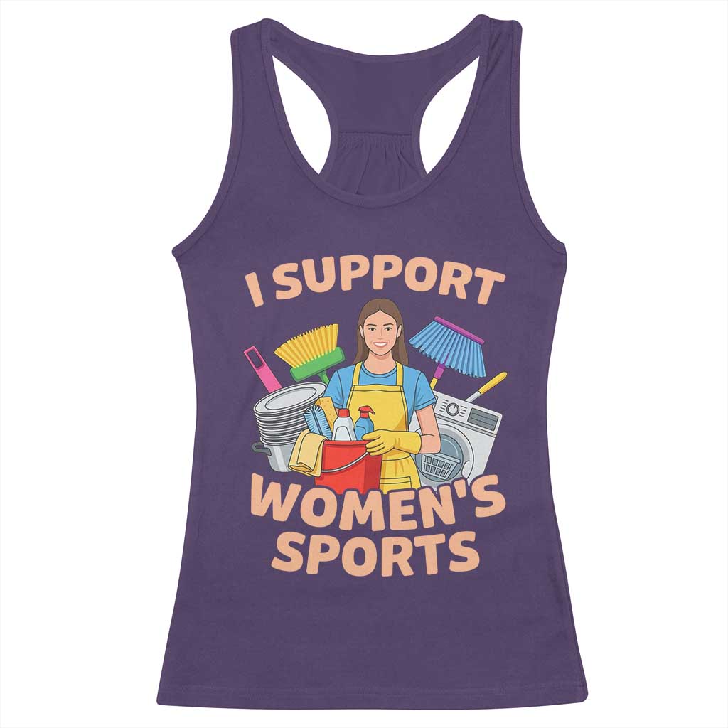 I Support Womens Sports Funny Housework Sarcastic Racerback Tank Top Edgy Humor Fan Gift
