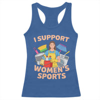 I Support Womens Sports Funny Housework Sarcastic Racerback Tank Top Edgy Humor Fan Gift