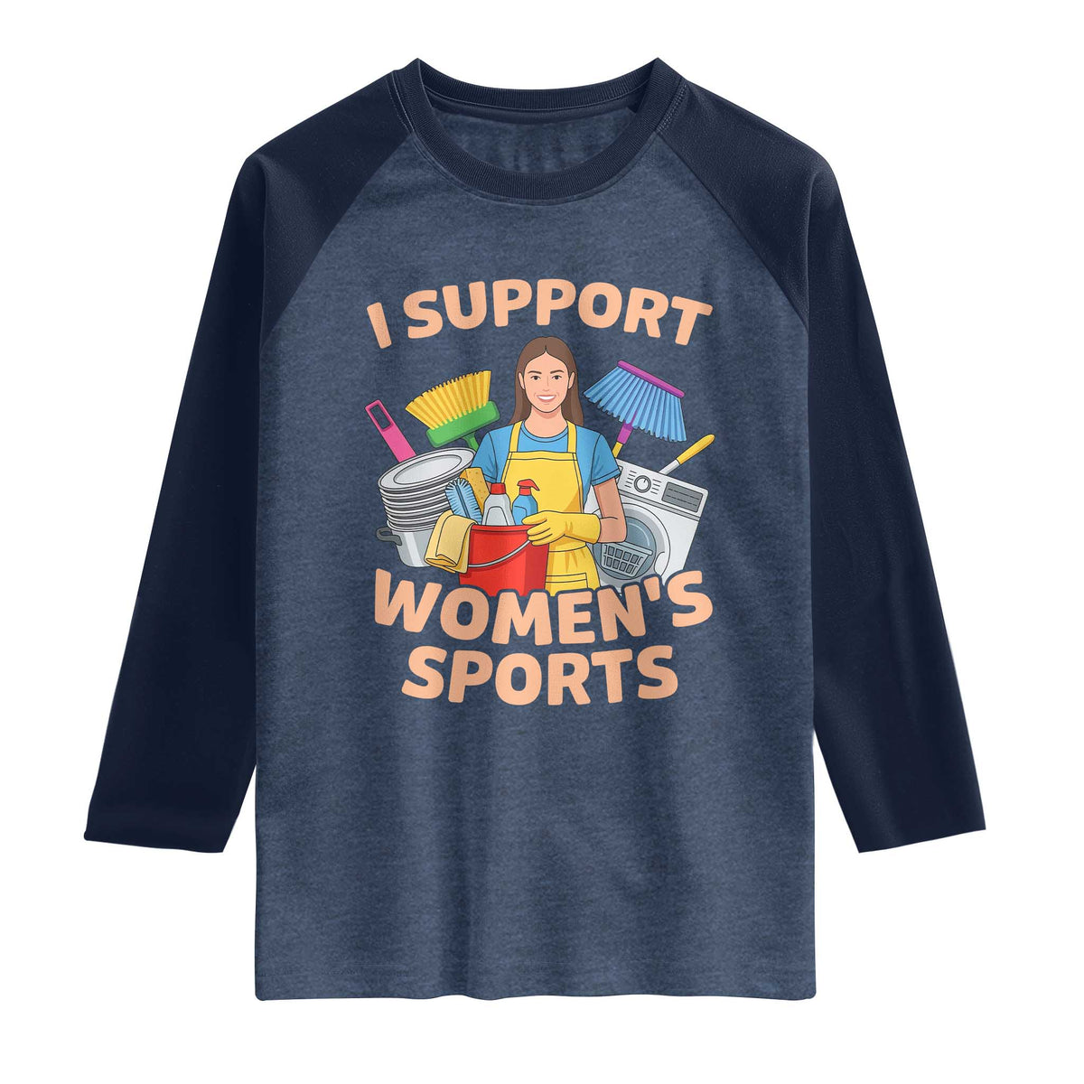 I Support Womens Sports Funny Housework Sarcastic Raglan Shirt Edgy Humor Fan Gift