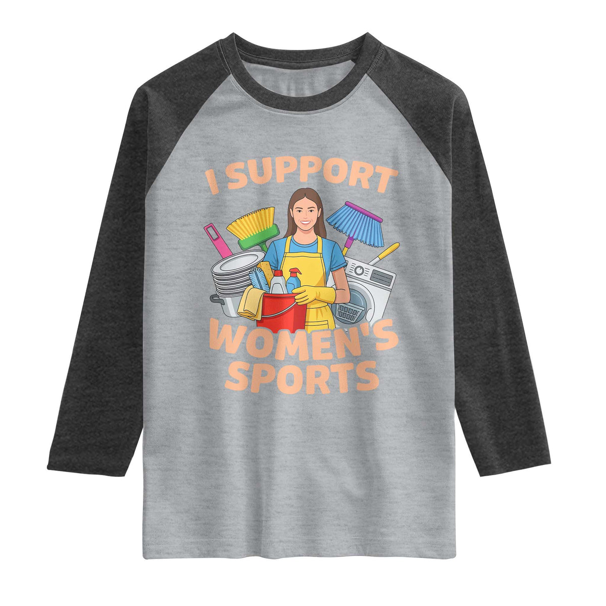 I Support Womens Sports Funny Housework Sarcastic Raglan Shirt Edgy Humor Fan Gift