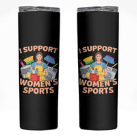 I Support Womens Sports Funny Housework Sarcastic Skinny Tumbler Edgy Humor Fan Gift