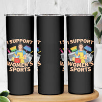 I Support Womens Sports Funny Housework Sarcastic Skinny Tumbler Edgy Humor Fan Gift