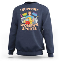 I Support Womens Sports Funny Housework Sarcastic Sweatshirt Edgy Humor Fan Gift