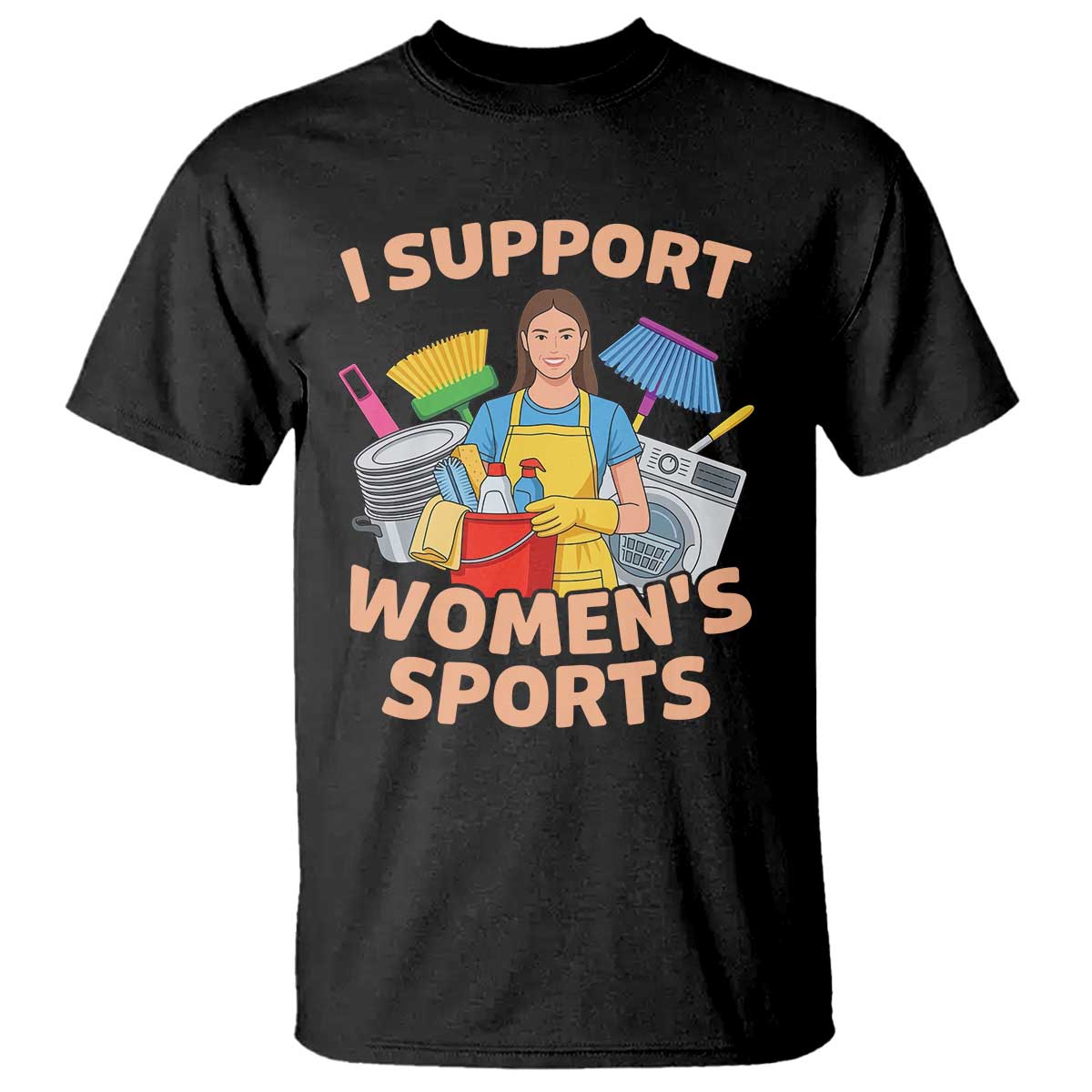 I Support Womens Sports Funny Housework Sarcastic T Shirt Edgy Humor Fan Gift