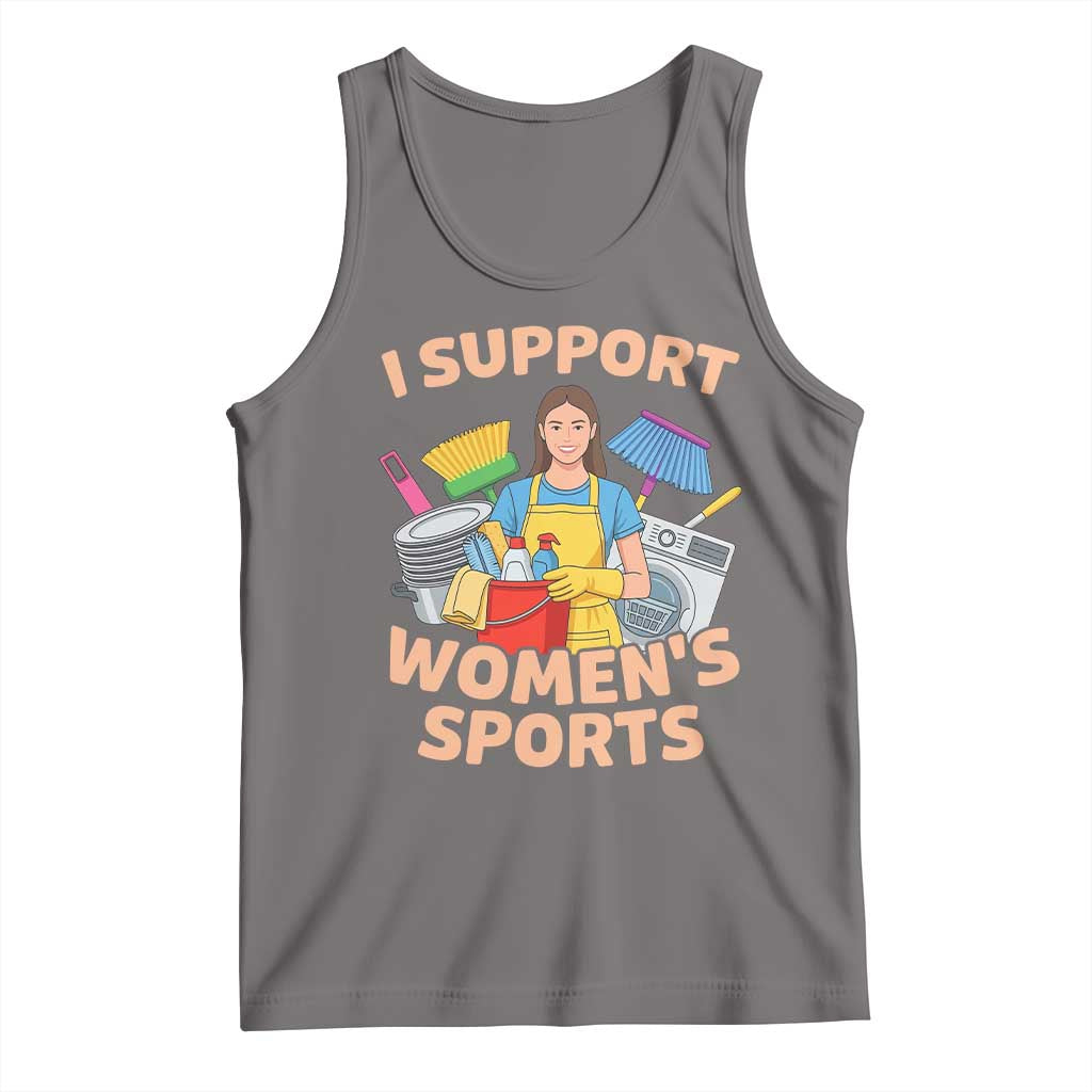 I Support Womens Sports Funny Housework Sarcastic Tank Top Edgy Humor Fan Gift