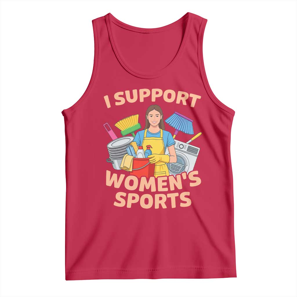 I Support Womens Sports Funny Housework Sarcastic Tank Top Edgy Humor Fan Gift