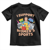 I Support Womens Sports Funny Housework Sarcastic Toddler T Shirt Edgy Humor Fan Gift