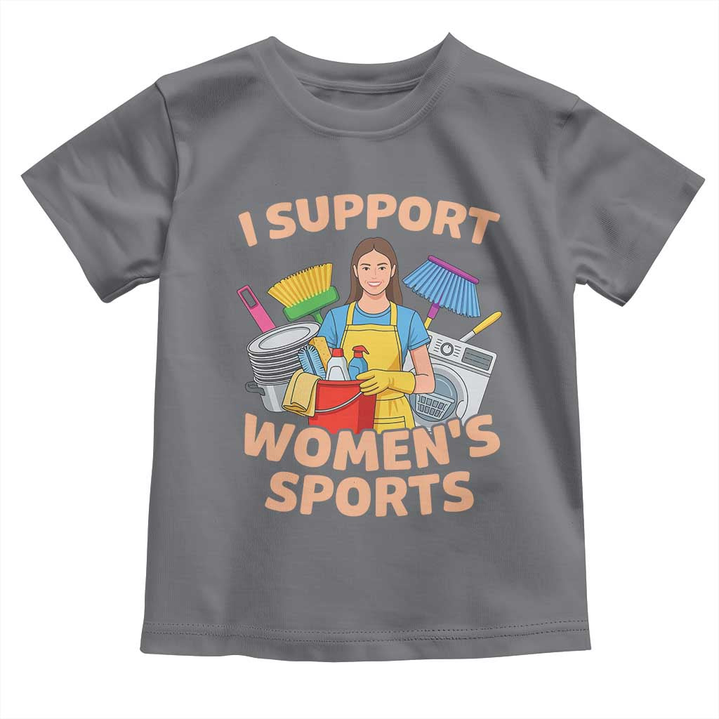 I Support Womens Sports Funny Housework Sarcastic Toddler T Shirt Edgy Humor Fan Gift