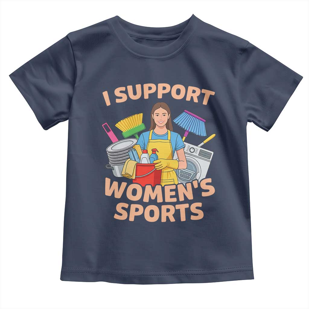 I Support Womens Sports Funny Housework Sarcastic Toddler T Shirt Edgy Humor Fan Gift