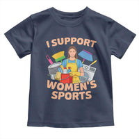 I Support Womens Sports Funny Housework Sarcastic Toddler T Shirt Edgy Humor Fan Gift