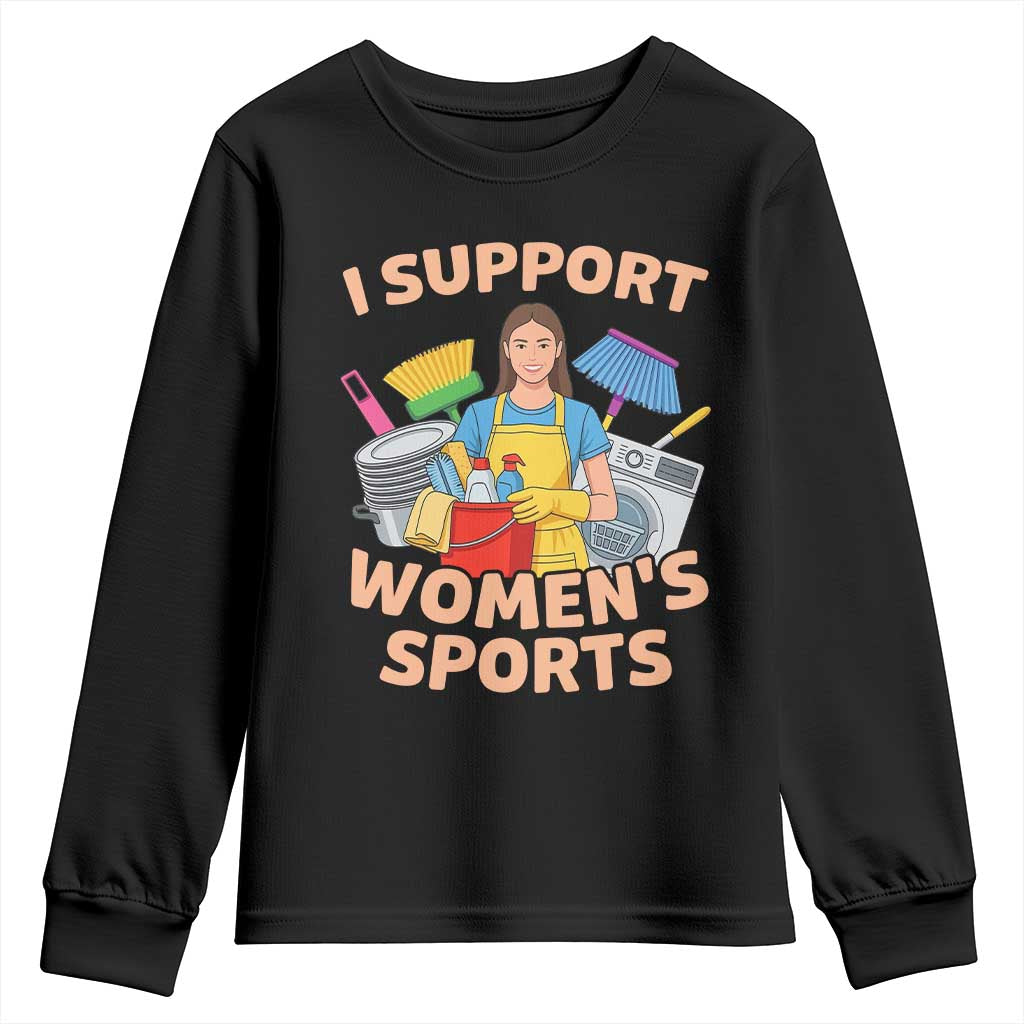I Support Womens Sports Funny Housework Sarcastic Youth Sweatshirt Edgy Humor Fan Gift