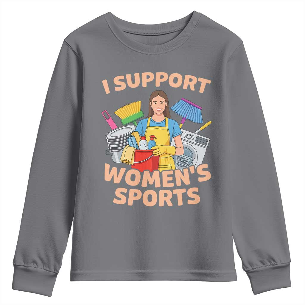 I Support Womens Sports Funny Housework Sarcastic Youth Sweatshirt Edgy Humor Fan Gift