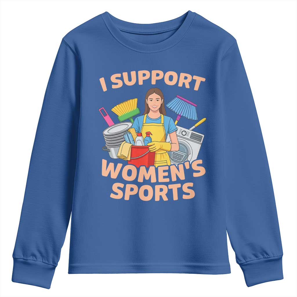 I Support Womens Sports Funny Housework Sarcastic Youth Sweatshirt Edgy Humor Fan Gift