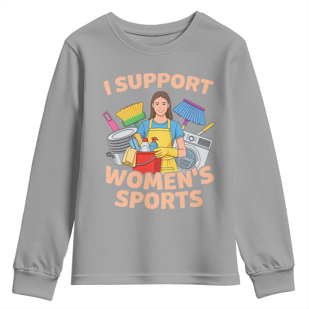 I Support Womens Sports Funny Housework Sarcastic Youth Sweatshirt Edgy Humor Fan Gift