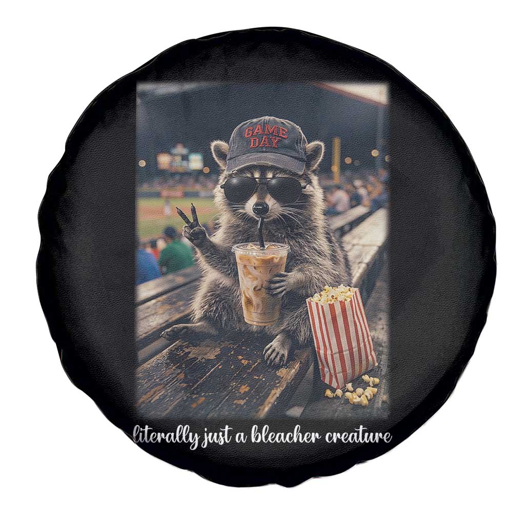 Literally Just A Bleacher Creature Funny Raccoon Baseball Graphic Spare Tire Cover Cool Game Day Fan Gift