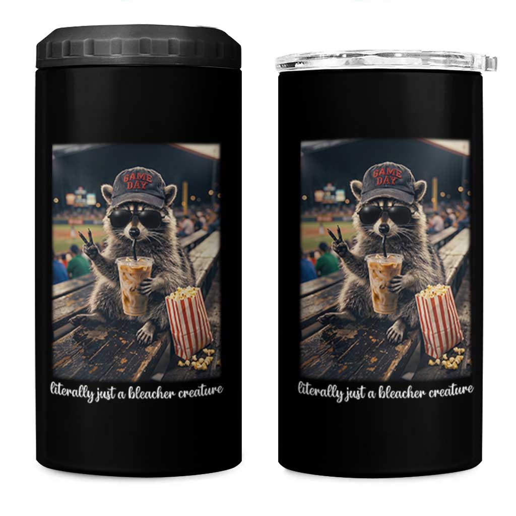 Literally Just A Bleacher Creature Funny Raccoon Baseball Graphic 4 in 1 Can Cooler Tumbler Cool Game Day Fan Gift