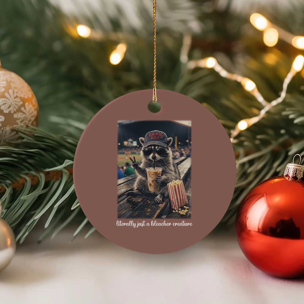 Literally Just A Bleacher Creature Funny Raccoon Baseball Graphic Ceramic Ornament Cool Game Day Fan Gift
