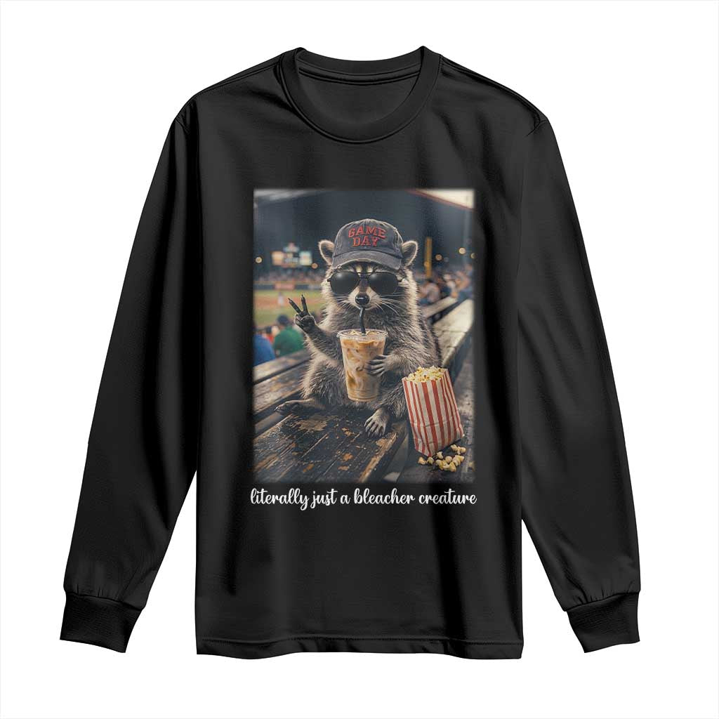Literally Just A Bleacher Creature Funny Raccoon Baseball Graphic Long Sleeve Shirt Cool Game Day Fan Gift