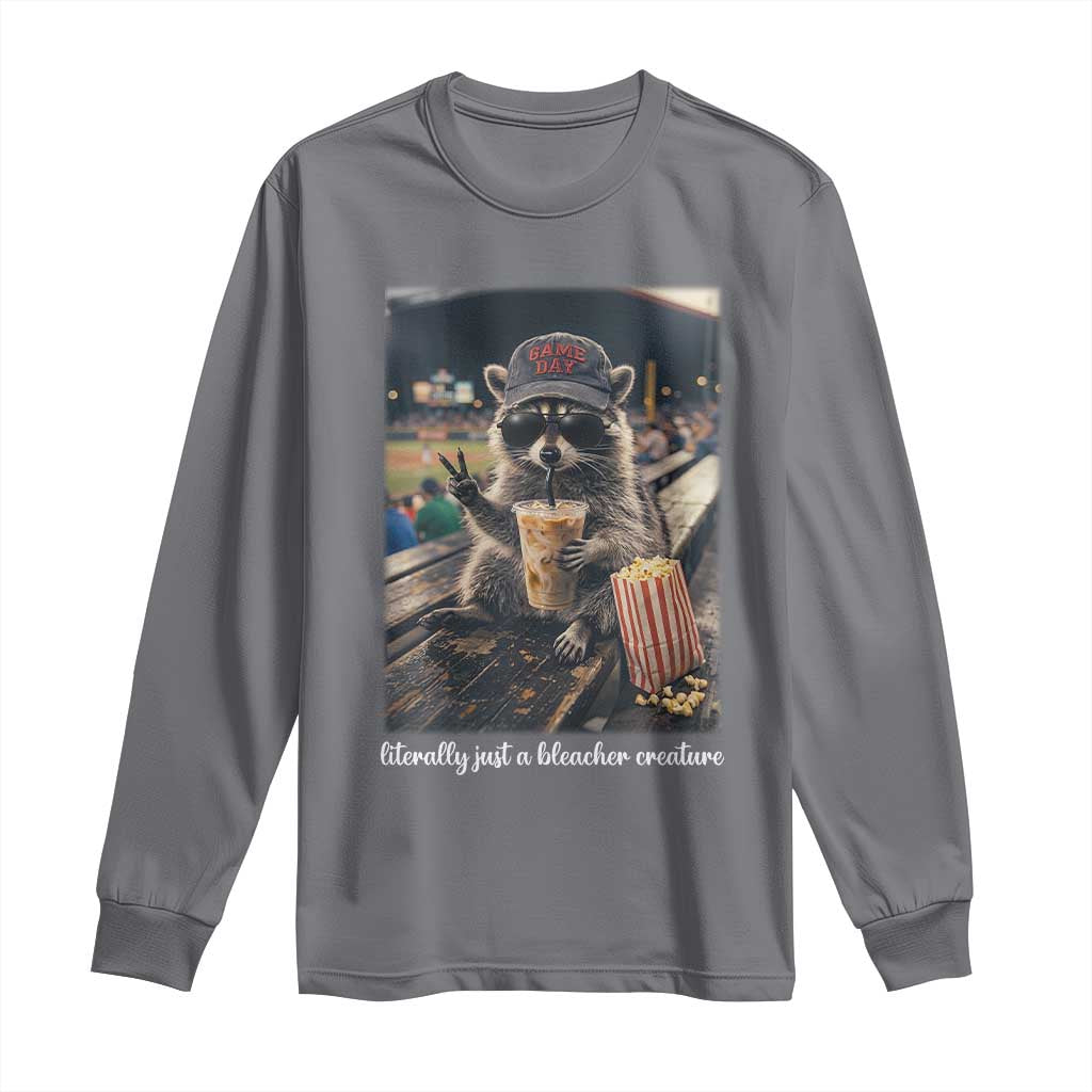 Literally Just A Bleacher Creature Funny Raccoon Baseball Graphic Long Sleeve Shirt Cool Game Day Fan Gift