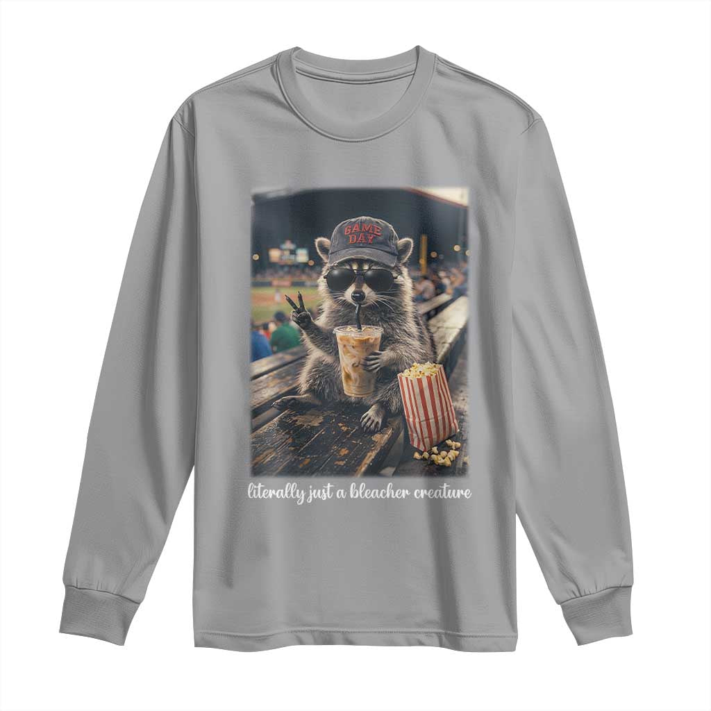 Literally Just A Bleacher Creature Funny Raccoon Baseball Graphic Long Sleeve Shirt Cool Game Day Fan Gift