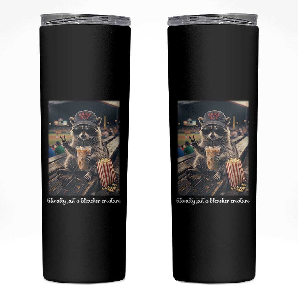Literally Just A Bleacher Creature Funny Raccoon Baseball Graphic Skinny Tumbler Cool Game Day Fan Gift