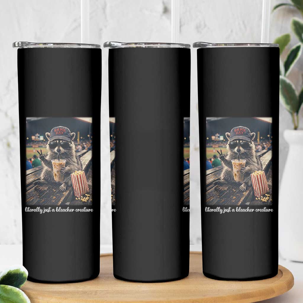 Literally Just A Bleacher Creature Funny Raccoon Baseball Graphic Skinny Tumbler Cool Game Day Fan Gift