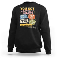 Retro Test Day Motivation You Got This Sweatshirt Rock The Test Believe In You Inspirational Teacher