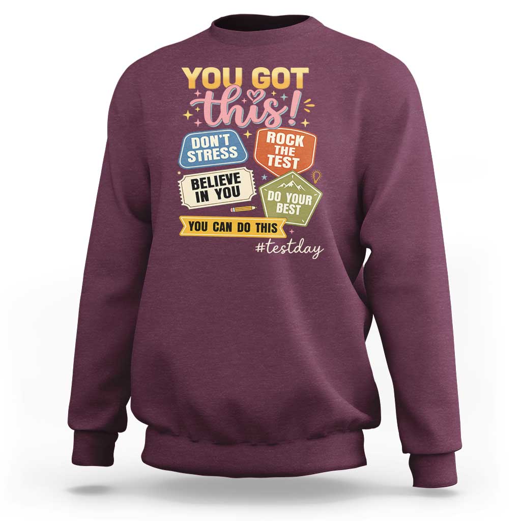 Retro Test Day Motivation You Got This Sweatshirt Rock The Test Believe In You Inspirational Teacher