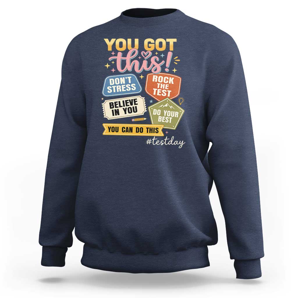 Retro Test Day Motivation You Got This Sweatshirt Rock The Test Believe In You Inspirational Teacher