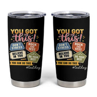 Retro Test Day Motivation You Got This Tumbler Cup Rock The Test Believe In You Inspirational Teacher