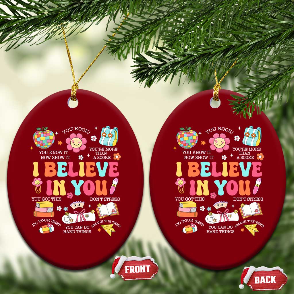 Groovy I Believe In You Testing Motivation Ceramic Ornament More Than A Score for Teacher Student