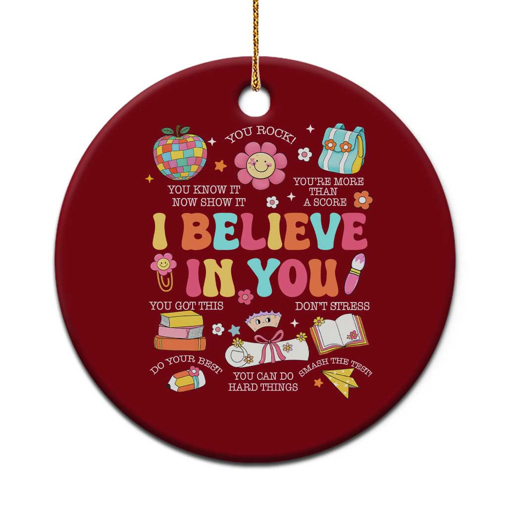 Groovy I Believe In You Testing Motivation Ceramic Ornament More Than A Score for Teacher Student