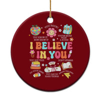 Groovy I Believe In You Testing Motivation Ceramic Ornament More Than A Score for Teacher Student