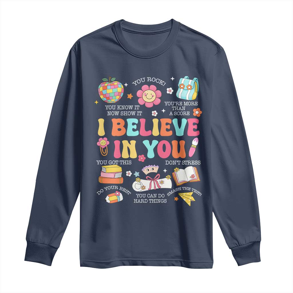 Groovy I Believe In You Testing Motivation Long Sleeve Shirt More Than A Score for Teacher Student