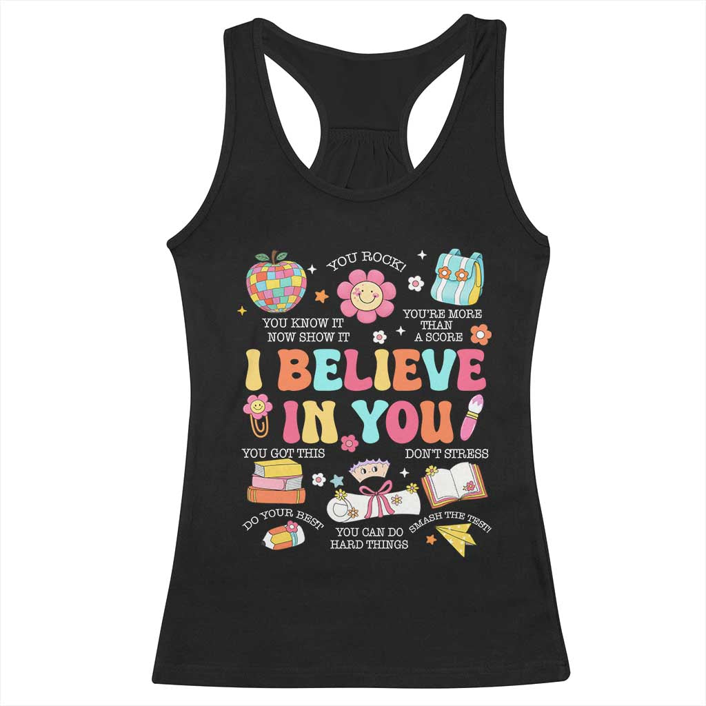 Groovy I Believe In You Testing Motivation Racerback Tank Top More Than A Score for Teacher Student