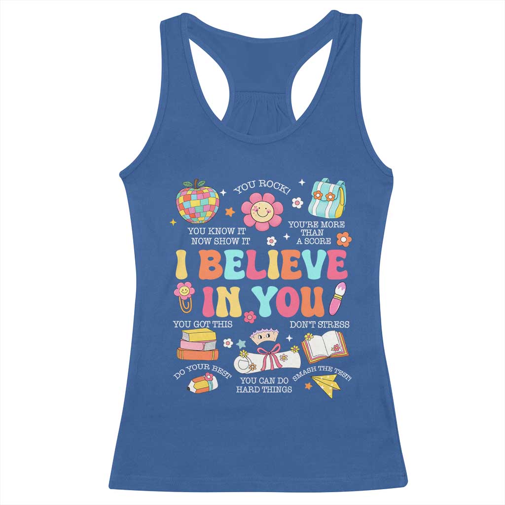 Groovy I Believe In You Testing Motivation Racerback Tank Top More Than A Score for Teacher Student