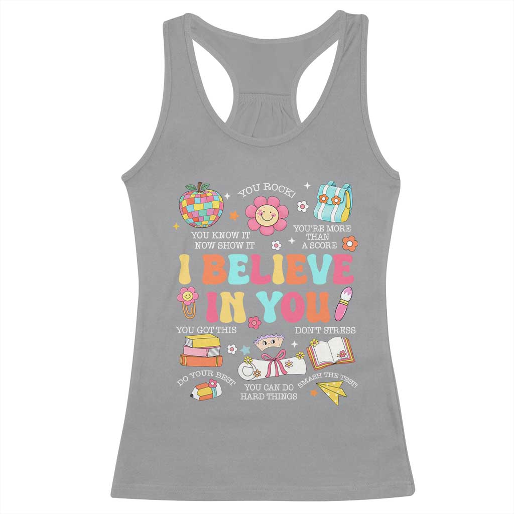 Groovy I Believe In You Testing Motivation Racerback Tank Top More Than A Score for Teacher Student