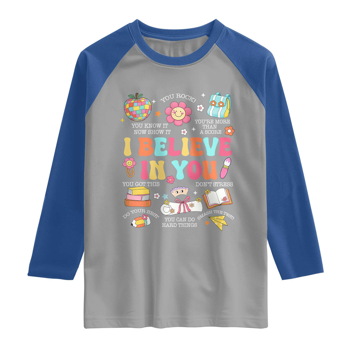 Groovy I Believe In You Testing Motivation Raglan Shirt More Than A Score for Teacher Student