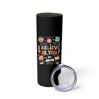Groovy I Believe In You Testing Motivation Skinny Tumbler More Than A Score for Teacher Student
