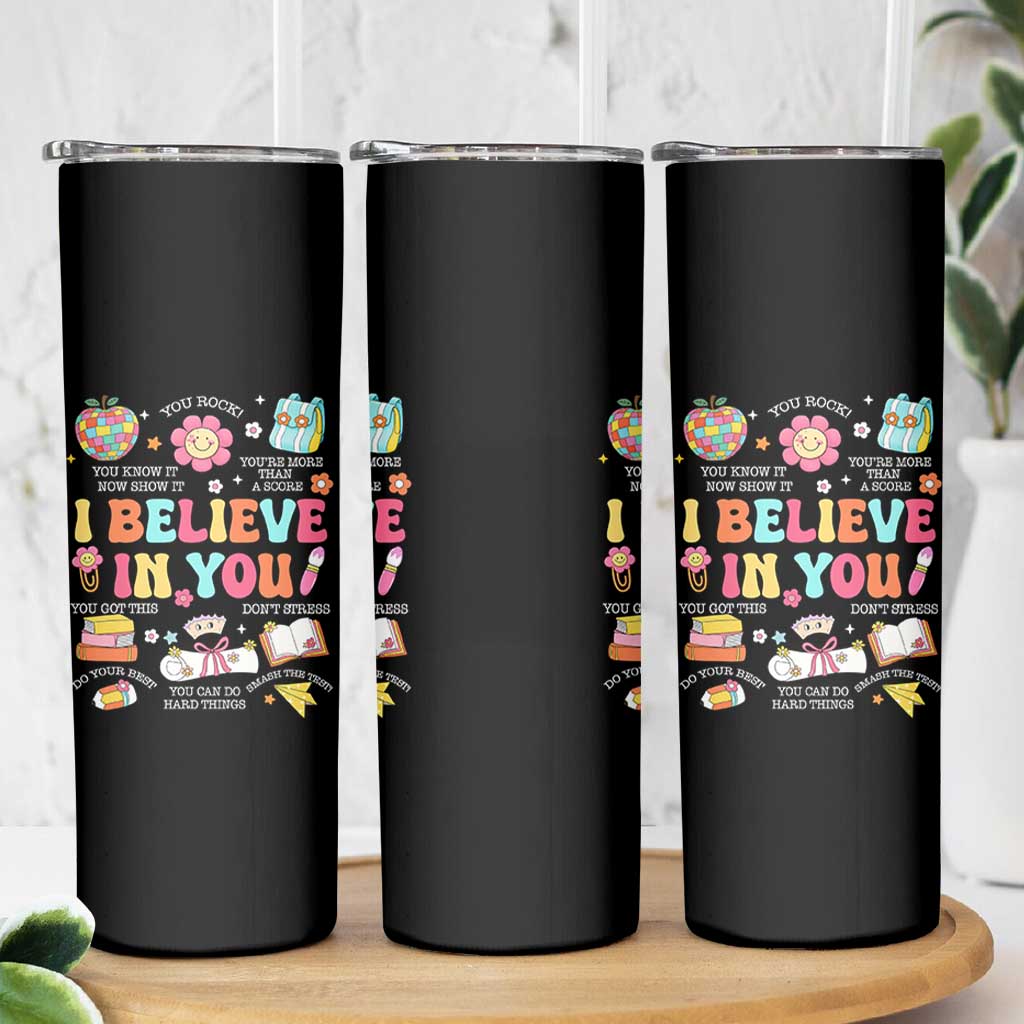Groovy I Believe In You Testing Motivation Skinny Tumbler More Than A Score for Teacher Student